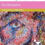 Ecclesiastes Interpretation by William P. Brown
