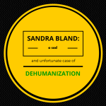 Dehumanization: On Sandra Bland, Samuel DuBose, Levar Jones and Bobby Canipe Graphic