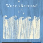 What is Baptism? by RC Sproul Book Cover
