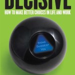 Decisive by Chip and Dan Heath Book Cover