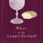 What is The Lord's Supper? by R.C. Sproul Book Cover