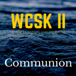 What Christians Should Know (#WCSK) Volume II (#WCSK2) Part V: Communion (The Lord's Supper)
