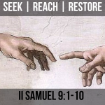 Seek Reach Restore II Samuel 9 Mephibosheth Graphic