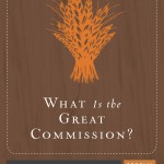 What is the Great Commission? (Crucial Questions) (Evangelism) by R.C. Sproul