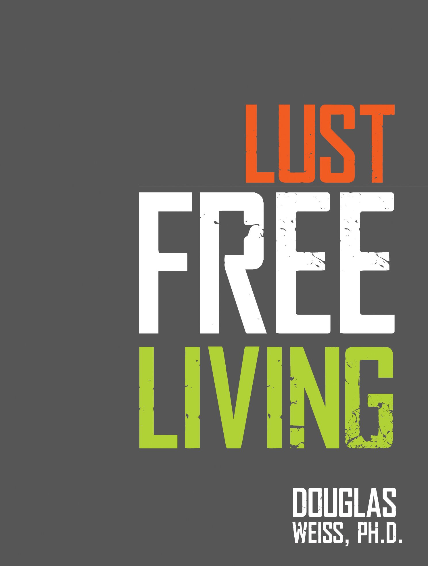 Lust Free Living Weiss Christian Faith Practical Strategies