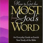 How to Get the Most From God's Word by John MacArthur