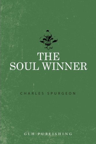 The Soul Winner by Charles Haddon Spurgeon